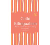Child Bilingualism: Basic guide to promoting early bilingualism
