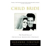 Child Bride: The Untold Story of Priscilla Beaulieu Presley