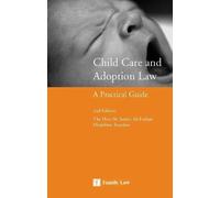 Child Care and Adoption Law: A Practical Guide