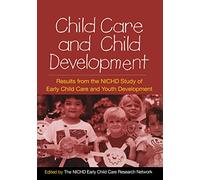 Child Care and Child Development: Results from the NICHD Study of Early Child Care and Youth Development