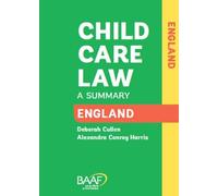 Child Care Law: England and Wales: A Summary of the Law in England and Wales