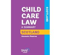 Child Care Law: Scotland: A Summary of the Law in Scotland