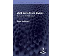 Child Custody and Divorce: The Law in Social Context (Routledge Revivals)