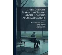 Child Custody Evaluators' Beliefs About Domestic Abuse Allegations