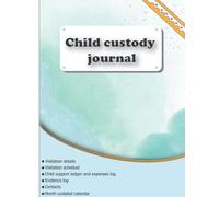 Child Custody Journal: Child Custody Battle & Co-parenting Log Book | Record Diary for Custody Battles and Visitation Rights With Extra 12 Months Undated Calendar| Co-Parenting Journal & Planner