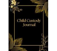 Child Custody Journal | Co-Parent Organizer for Shared Parenting & Child Support Documentation: Co-Parenting Log Book: 12-Month Undated Planner to ... Communication, Expenses, and Court Details