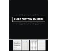 Child Custody Journal: Co-Parenting Log Book For Custody Battles. Detailed Record Notebook For Documentation of Visitations, Communication, Evidences, ... and Expenses | For Parents and Guardians.