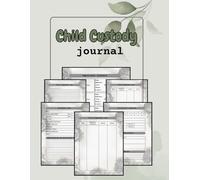 Child Custody Journal: Co-Parenting Tracker, Visitation Log & Emotional Wellbeing Planner - Document, Organize & Protect Your Parental Rights
