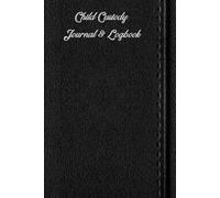 CHILD CUSTODY JOURNAL & LOGBOOK