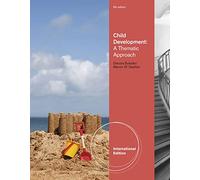 Child Development: A Thematic Approach, International Edition