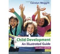 Child Development: An Illustrated Guide: Birth to 19 Years by Carolyn Meggitt (2012-06-15)