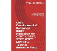 Child Development & Pedagogy (CDP) Handbook for CTET, UPTET, STET, RTET, MPTET & Teacher Entrance Tests: Inclusive Coverage of National and State B.Ed, D.El.Ed, M.Ed Entrance Exams