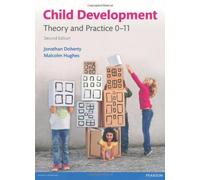 Child Development: Theory and Practice 0-11 by Doherty, Mr Jonathan, Hughes, Malcolm (2013) Paperback