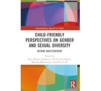 Child-Friendly Perspectives on Gender and Sexual Diversity: Beyond Adultcentrism (Interdisciplinary Research in Gender)