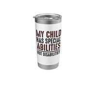 Child Has Special Abilities Not Disabilities Special Needs Stainless Steel Insulated Tumbler