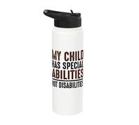 Child Has Special Abilities Not Disabilities Special Needs Stainless Steel Insulated Water Bottle