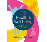 Child Health and Well-being 0-6 Years
