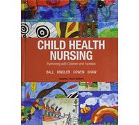 Child Health Nursing, Updated Edition: Partnering With Children & Families