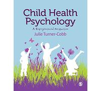 Child Health Psychology: A Biopsychosocial Perspective