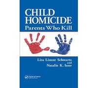 Child Homicide: Parents Who Kill