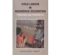 Child Labour in Hazardous Occupation: Problems and Prospects