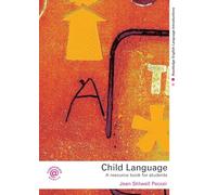 Child Language: A Resource Book for Students (Routledge English Language Introductions)