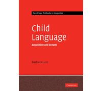 Child Language: Acquisition And Growth (Cambridge Textbooks in Linguistics)