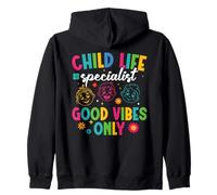 Child Life Specialist Appreciation Good Vibes Certified CLS Zip Hoodie