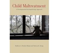 Child Maltreatment: A Developmental Psychopathology Approach (Concise Guides on Trauma Care Series)