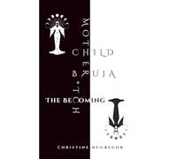 Child Mother Bruja B*tch: The Becoming