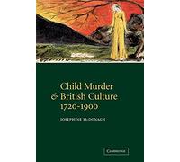 Child Murder Brit Culture 1720-1900