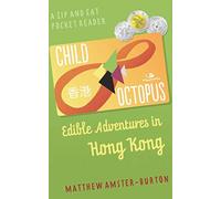 Child Octopus: Edible Adventures in Hong Kong: Volume 1 (Zip and Eat Pocket Reader)