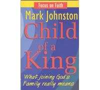 Child of a King: What joining God's Family really means