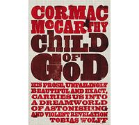 Child of God: an American literary classic from the author of The Road