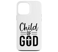 Child of God Christian men and women thankful grateful Case for iPhone 13 Pro Max