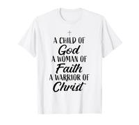 Child Of God Woman Of Faith Warrior Of Christ Religious Gift T-Shirt