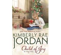 Child of Joy: A Christian Christmas Romance: 1 (We Three Kings)