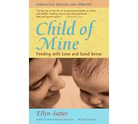 Child of Mine: Feeding with Love & Good Sense