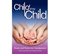 Child of My Child: Poems and Stories for Grandparents
