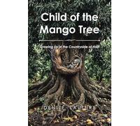 Child of the Mango Tree: Growing Up in the Countryside of Haiti