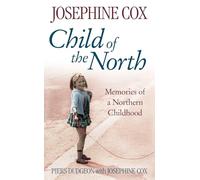 Child of the North: Memories of a Northern Childhood