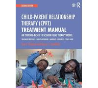CPRT Treatment Manual – Evidence-Based 10-Session Filial Therapy Model – Vol. 2