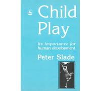 Child Play: Its Importance for Human Development