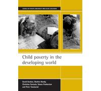 Child poverty in the developing world (Studies in Poverty, Inequality and Social Exclusion)