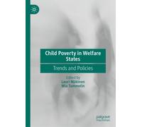 Child Poverty in Welfare States: Trends and Policies