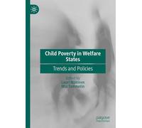 Child Poverty in Welfare States: Trends and Policies