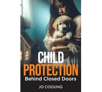 Child Protection Behind Closed Doors