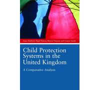 Child Protection Systems in the United Kingdom : A Comparative Analysis