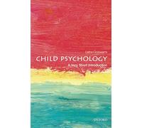 Child Psychology: A Very Short Introduction (Very Short Introductions)