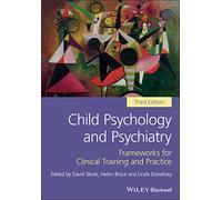 Child Psychology and Psychiatry: Frameworks for Clinical Training and Practice